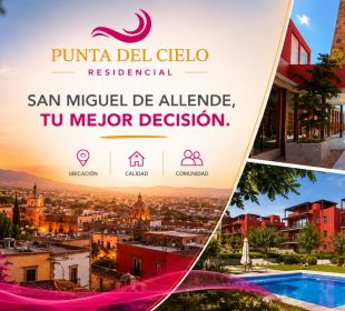 CRECIMIENTO ORDENADO: LA CLAVE DEL NUEVO DESARROLLO INMOBILIARIO EN SAN MIGUEL DE ALLENDE